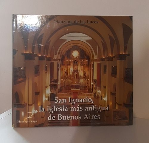 San Ignacio, La Iglesia Más Antigua De Buenos Aires - Vvaa