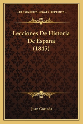 Libro Lecciones De Historia De Espana (1845) - Cortada, J...
