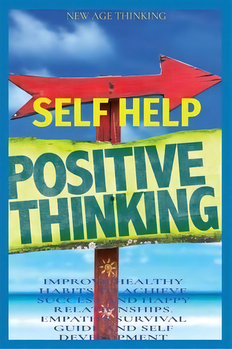 Self Help : Improve Healthy Habits To Achieve Success And Happy Relationships. Empath's Survival ..., De New Age Thinking. Editorial Pino Luca, Tapa Blanda En Inglés