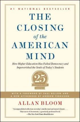 The Closing Of The American Mind - Allan Bloom (paperback)