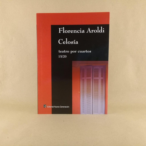Celosía. Teatro Por Cuartos 15/20 De Florencia Aroldi