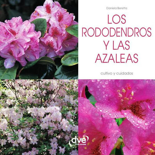 Los Rododendros Y Las Azaleas, De Daniela Beretta