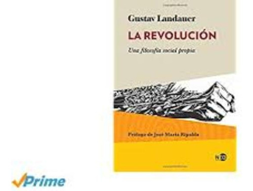 Revolución, La, De Landauer Gustav. Editorial Ned Ediciones, Tapa Blanda, Edición 1 En Español