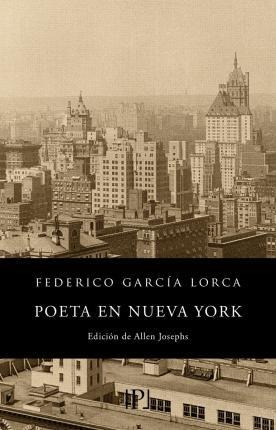 Poeta En Nueva York - Federico  García Lorca