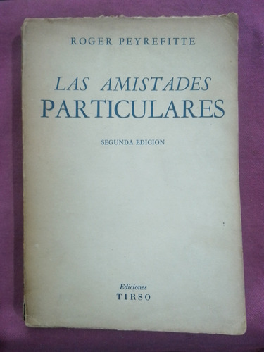 Las Amistades Particulares - Roger Peyrefitte / Edic Tirso 