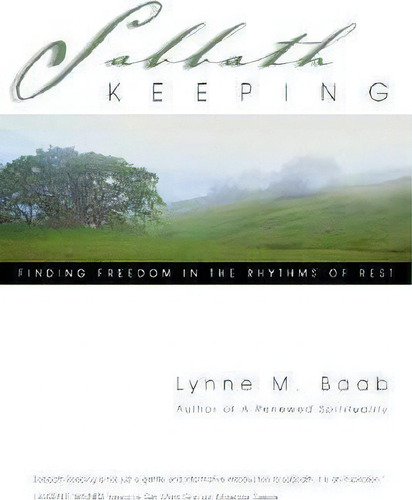Sabbath Keeping : Finding Freedom In The Rhythms Of Rest, De Lynne M Baab. Editorial Intervarsity Press, Tapa Blanda En Inglés