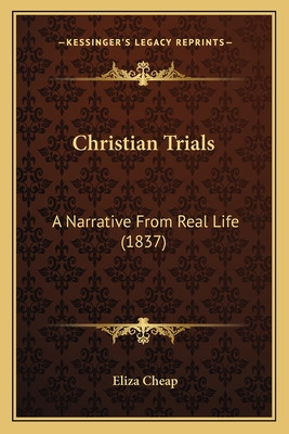 Libro Christian Trials: A Narrative From Real Life (1837)...
