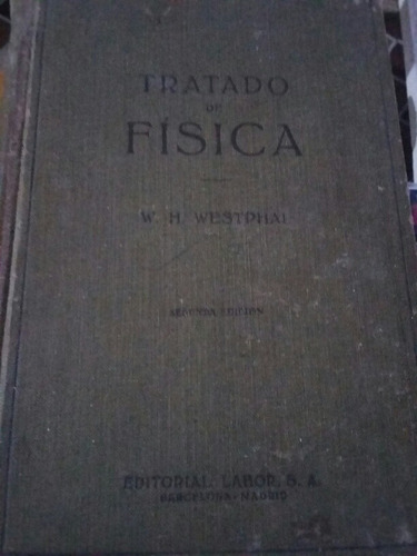 Tratado De Fisica W H Westphal. 1951. 912 Pag.