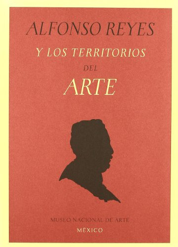 Libro Alfonso Reyes Y Los Territorios Del Arte De Varios Rm