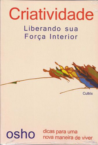 Criatividade Liberando Sua Força Interior, de Osho. Editora Pensamento Cultrix, capa mole em português, 2001