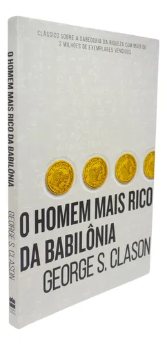 O Homem Mais Rico Da Babilônia George S. Clason - ANO 2017 - Edit...