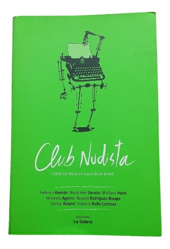 Club Nudista - 7 Escritores En Busca De Un Lector