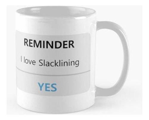 Taza Recordatorio De Slackliners Me Encanta Slackliner Calid