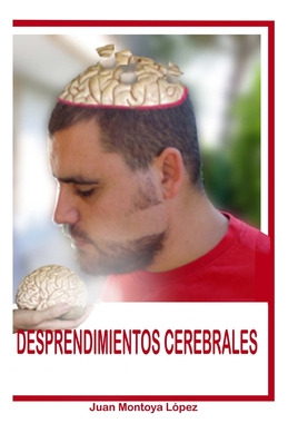 Libro Desprendimientos Cerebrales - Montoya Lã³pez, Juan