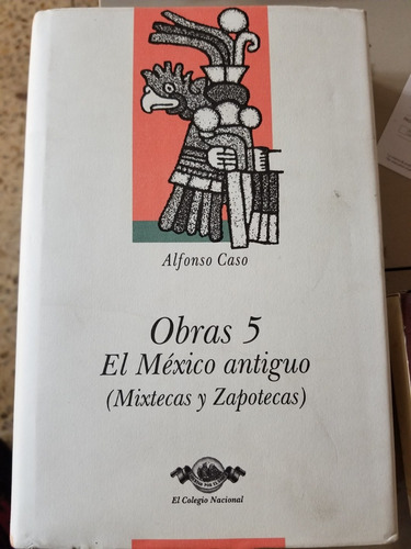 A1 Alfonso Caso El Mexico Antiguo Mixtecas Y Zapotecas (Usado)
