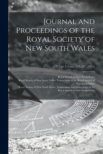 Journal And Proceedings Of The Royal Society Of New South Wales; V.117: Pt.3-4: Nos.333-337 (1985), De Royal Society Of New South Wales. Editorial Legare Street Pr, Tapa Blanda En Inglés