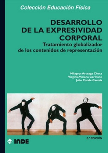 Desarrollo De La Expresividad Corporal, De Conde Caveda Julio. Editorial Inde S.a., Tapa Blanda En Español, 2006