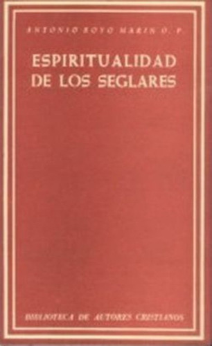 Espiritualidad De Los Seglares - Royo Marin, Antonio