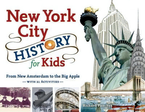 New York City History For Kids, De Richard Panchyk. Editorial Ball Publishing, Tapa Blanda En Inglés