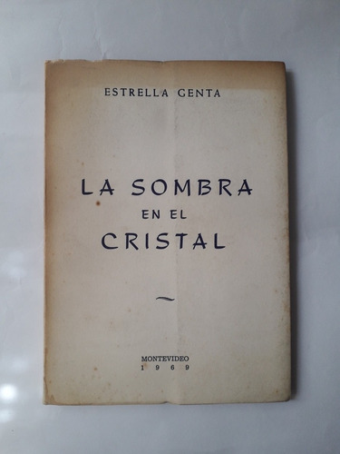 Estrella Genta / La Sombra En El Cristal  - Firmado