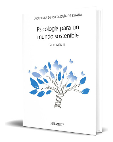 Libro Psicología Para Un Mundo Sostenible [ Original ], De Academia De Psicología De España. Editorial Ediciones Pirámide, Tapa Blanda En Español, 2023