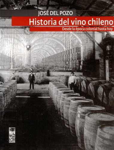 Libro Historia Del Vino Chileno. Desde La Época Colonial Ha