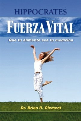 Fuerza Vital - Brian R. Clement