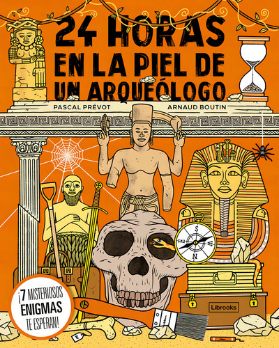 24 Horas En La Piel De Un Arqueologo, De Arnaud; Prevot Pascal Botin. Editorial Librooks En Español