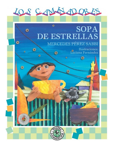 Sopa De Estrellas: A Partir De 4 Años, De Perez Sabbi Mercedes. Serie N/a, Vol. Volumen Unico. Editorial Sudamericana, Tapa Blanda, Edición 6 En Español, 2009