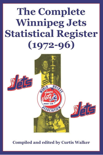 Libro:  The Complete Winnipeg Jets Statistical Register