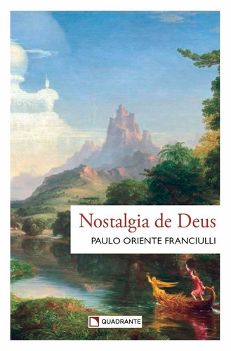 Nostalgia de Deus, de Franciulli, Paulo Oriente. Quadrante Editora, capa mole em português, 2021