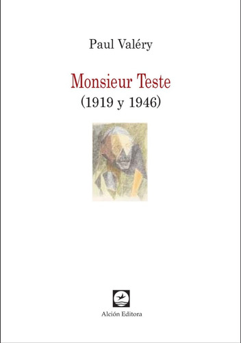 Monsieur Teste (1919 Y 1946) Paul Valery Alcion