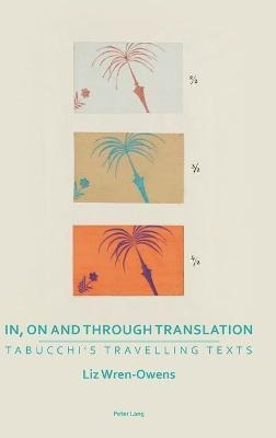 In, On And Through Translation : Tabucchi's Travelling Te...