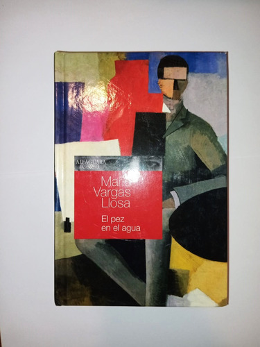 El Pez En El Agua - Vargas Llosa - Alfaguara