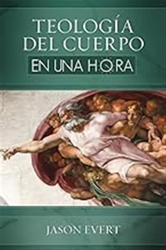 Teología Del Cuerpo En Una Hora (fuera De Colección) / Jason