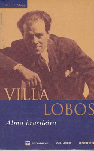 Villa Lobos Biografia - Maria Maia / Livro Novo Sem Uso