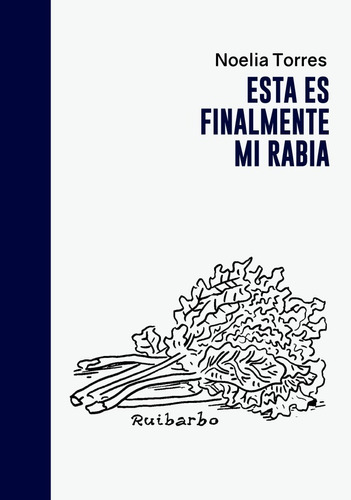 Esta Es Finalmente Mi Rabia - Noelia Torres - Ed. Halley