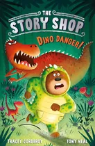 Comprar Dino Danger! - The Story Shop - Tracey Corderoy - Tony Neal, De Corderoy, Tracey. Editorial Stripes Publishing, Tapa Blanda En Inglés Internacional, 2023