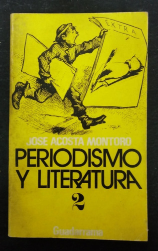 José Acosta Montoro - Periodismo Y Literatura 1 Y 2 Fx