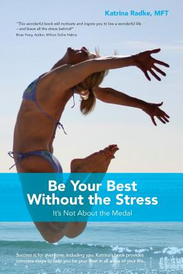 Libro Be Your Best Without The Stress: It's Not About The...