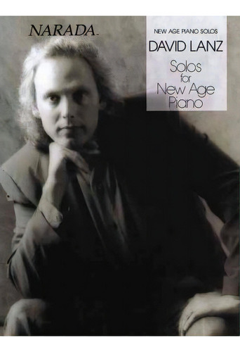 David Lanz : Solos For New Age Piano, De David Lanz. Editorial Hal Leonard Corporation, Tapa Blanda En Inglés