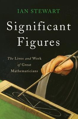 Significant Figures : The Lives And Work Of Great (hardback)