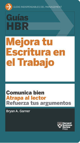 Guias Hbr Mejora Tu Escritura En El Trabajo - Garner,bryan A