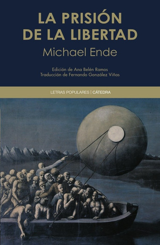 La Prision De La Libertad, De Ende, Michael. Editorial Ediciones Catedra, Tapa Blanda En Español