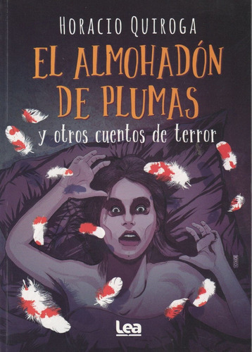 El Almohadon De Plumas Y Otros Cuentos De Terror - Coleccion