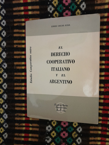 El Derecho Cooperativo Italiano Y El Argentino,jorge O.sosa.