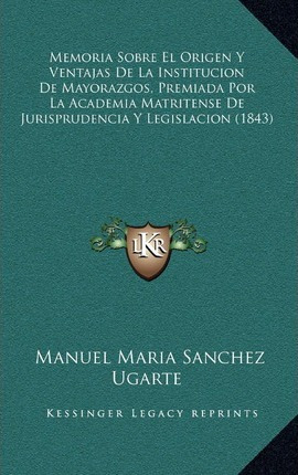 Libro Memoria Sobre El Origen Y Ventajas De La Institucio...
