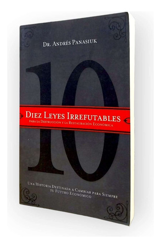 Libro Diez Leyes Irrefutables Dr.andrés Panasiuk