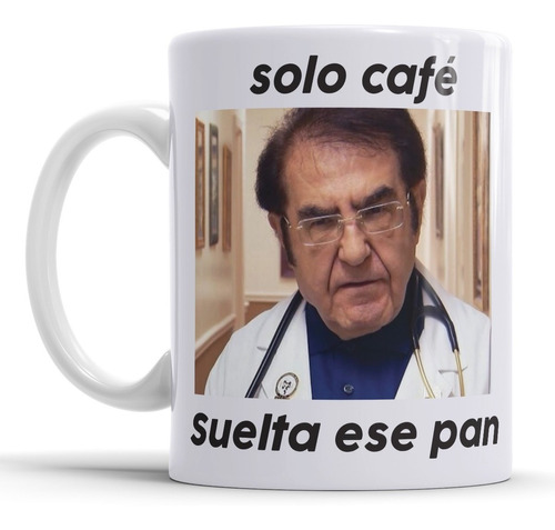 Taza Cerámica - Solo Café Suelta Ese Pan - Doctor Nowzaradan