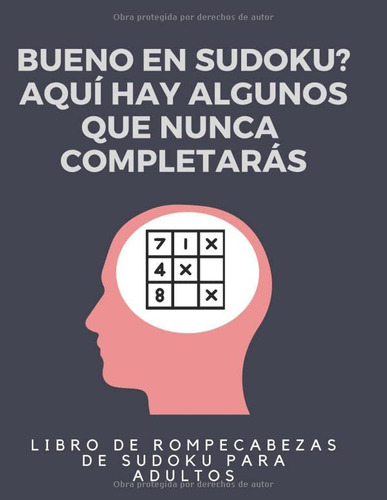 Bueno En Sudoku?aqui Hay Algunos Que Nunca Completaras Libro